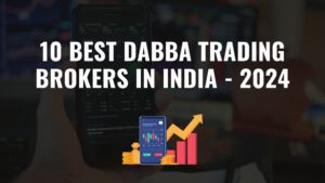 Read more about the article 10 Best Dabba Trading Brokers in India – 2024